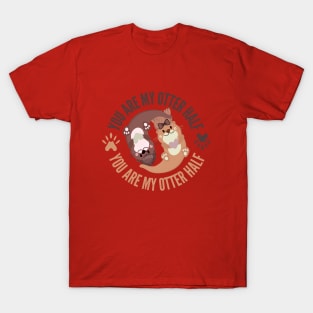 You Are My Otter Half T-Shirt